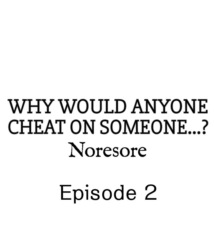 Why Would Anyone Cheat on Someone…? - Page 12