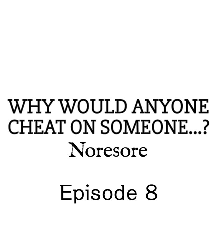 Why Would Anyone Cheat on Someone…? - Page 70