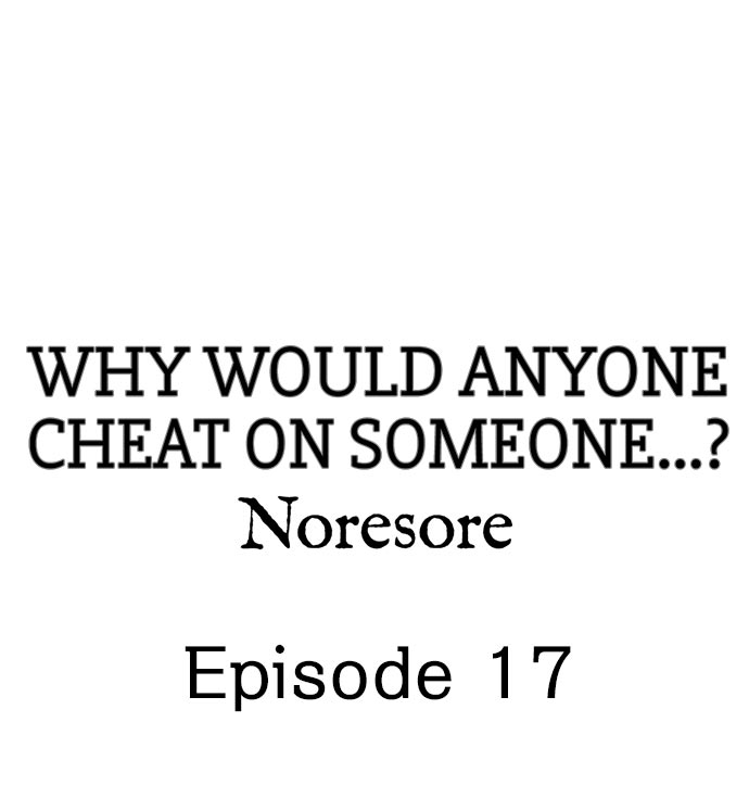 Why Would Anyone Cheat on Someone…? - Page 154