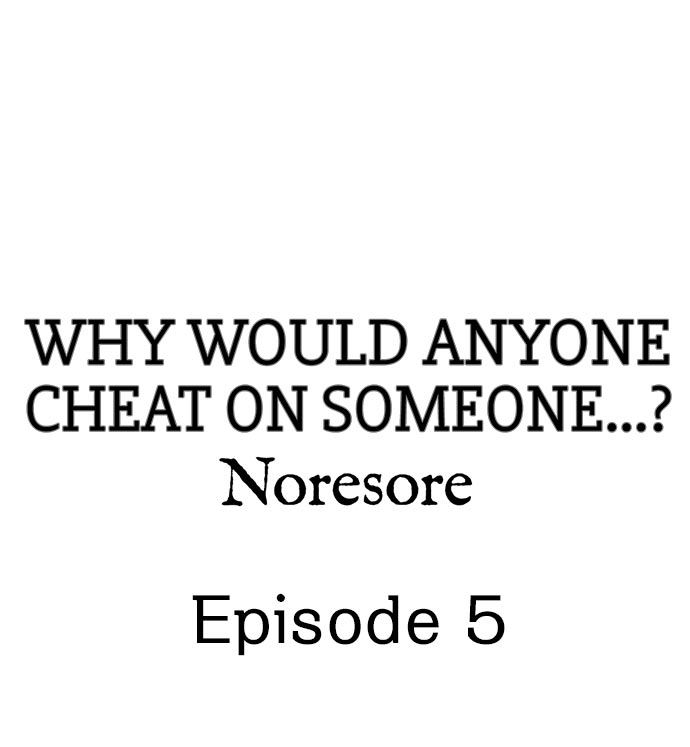 Why Would Anyone Cheat on Someone…? - Page 42