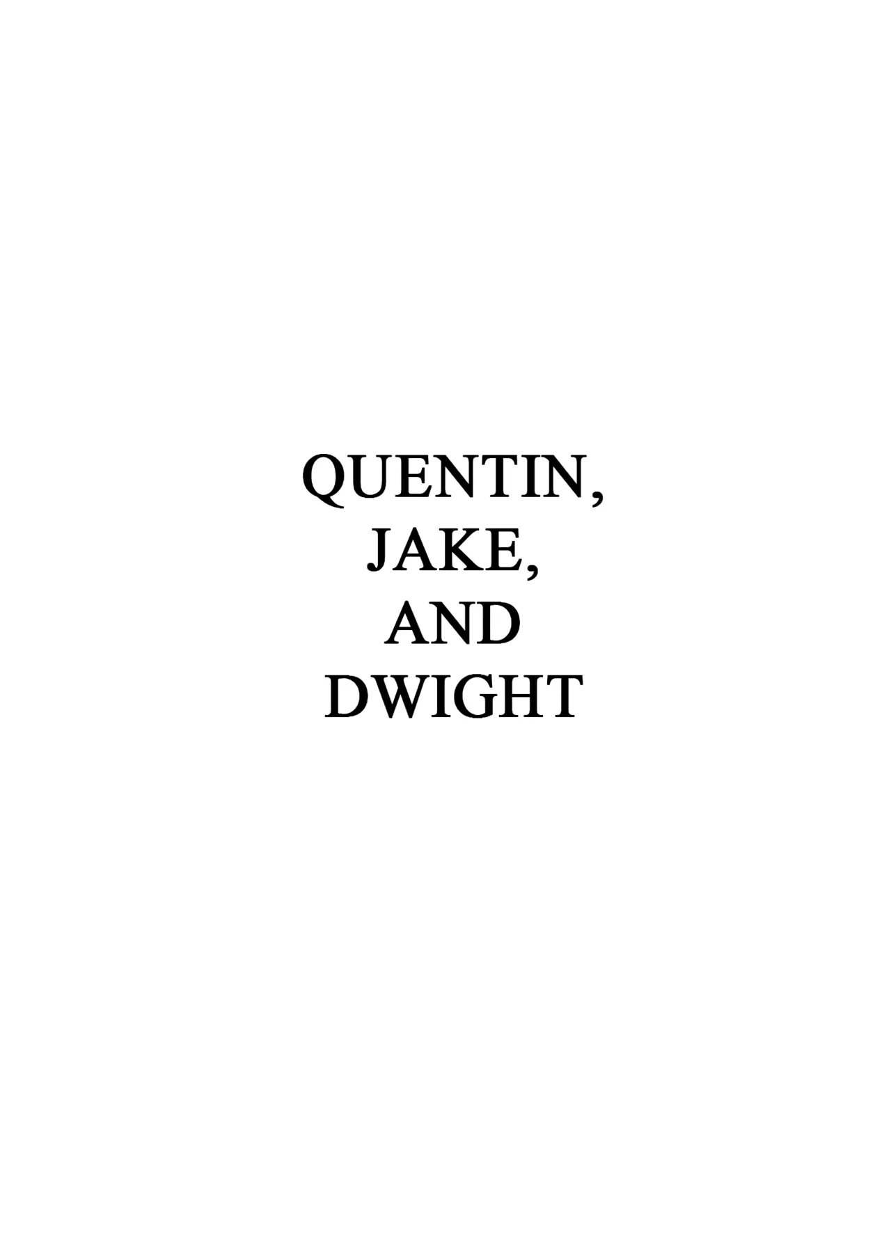 Quentin, Jake and Dwight - Page 12