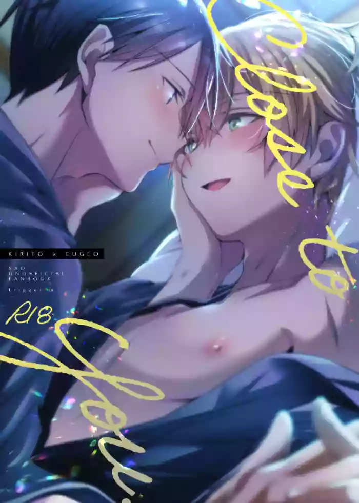 Close to you.